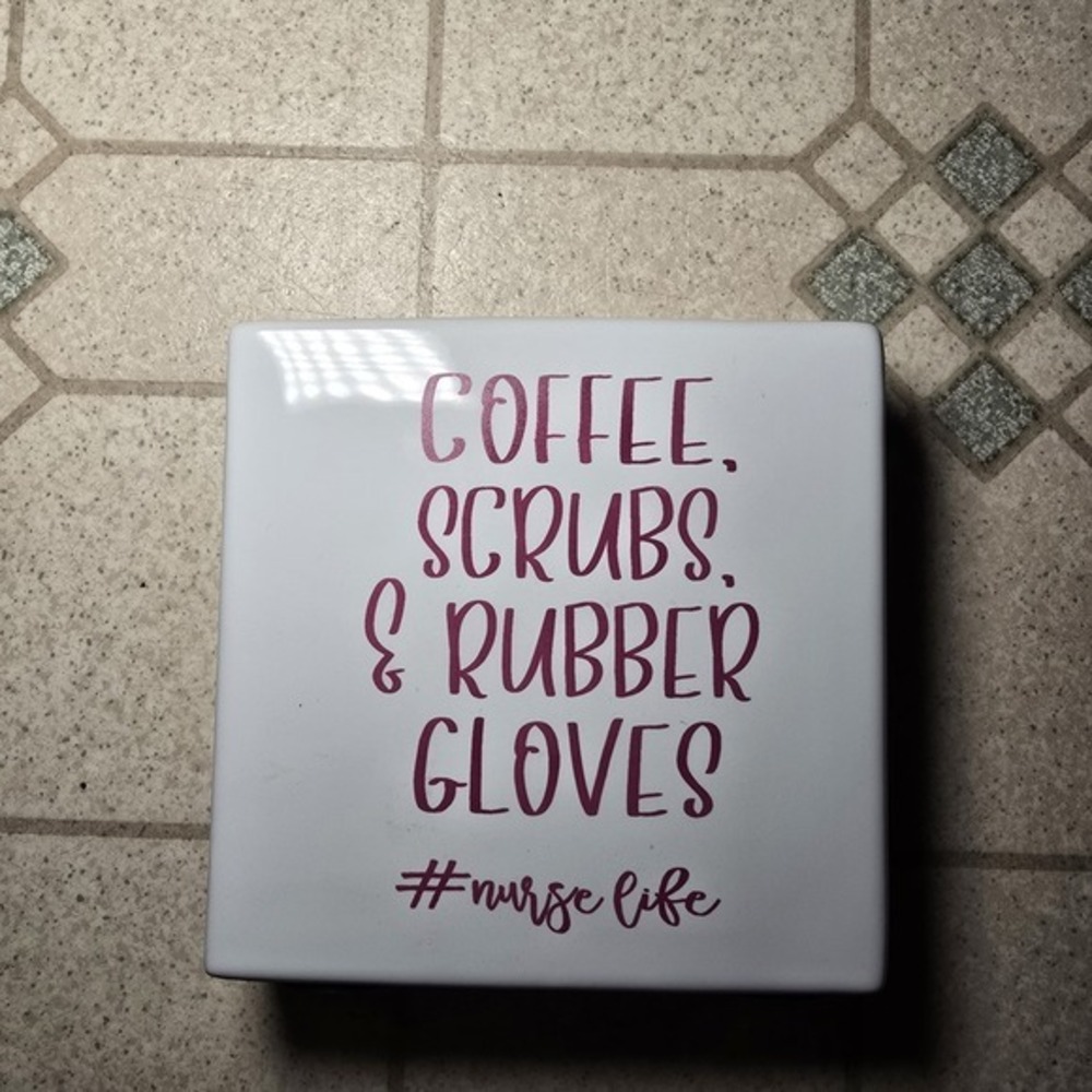 4.5" Porcelain "Coffee, Scrubs,  And Rubber‎ Gloves"- Nurse Life Sign Desk Decor